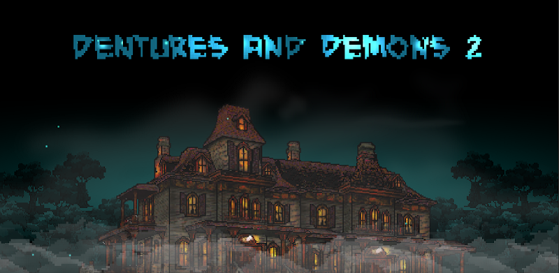 Dentures and Demons 2