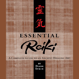 Icon image Essential Reiki: A Complete Guide to an Ancient Healing Art