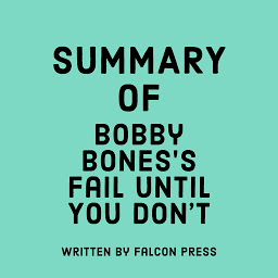 Icon image Summary of Bobby Bones’s Fail Until You Don’t