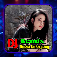 Dj Sia Sia Ku Berjuang