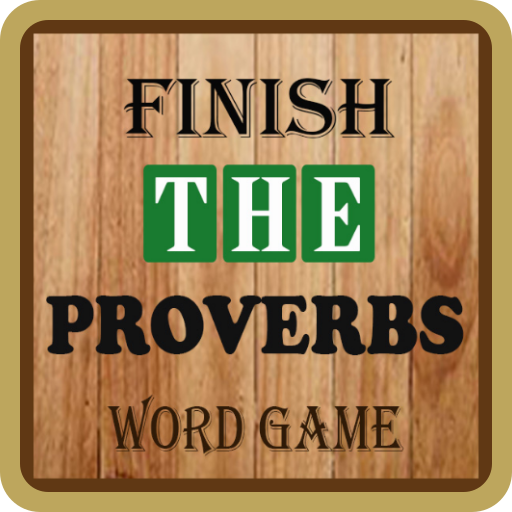 Finish The Proverbs