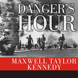 Icon image Danger's Hour: The Story of the USS Bunker Hill and the Kamikaze Pilot Who Crippled Her