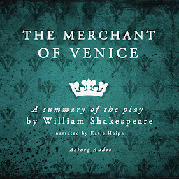 Icon image The Merchant of Venice, a Summary of the Play