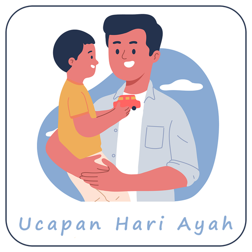 Ucapan Hari Ayah 2023