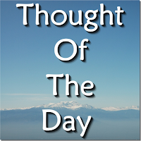 Thought Of The Day: inspirational quotes