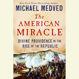Icon image The American Miracle: Divine Providence in the Rise of the Republic