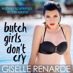 Icon image Butch Girls Don’t Cry: Lesbian Spankings in the Sauna