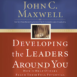 Icon image Developing the Leaders Around You: How to Help Others Reach Their Full Potential