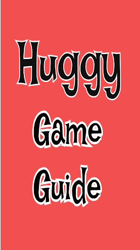 Guide Game Huggy 2022