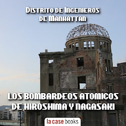 Icon image Los Bombardeos Atomicos de Hiroshima y Nagasaki