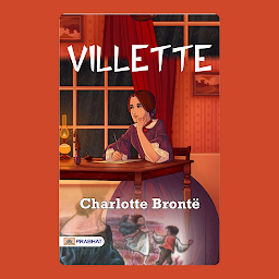 Icon image Villette – Audiobook: Villette by Charlotte Brontë: A Novel of Romance and Mystery