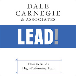 Icon image Lead!: How to Build a High-Performing Team