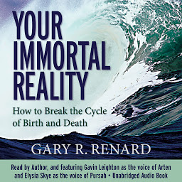 Icon image Your Immortal Reality: How to Break the Cycle of Birth and Death