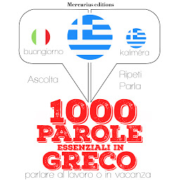Icon image 1000 parole essenziali in Greco: « Ascolta, ripeti, parla »