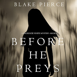 รูปไอคอน Before He Preys (A Mackenzie White Mystery–Book 9)