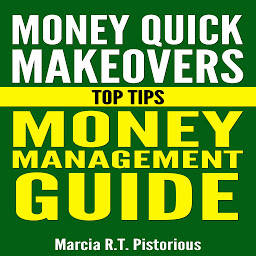 Icon image Money Quick Makeovers Top Tips: Money Management Guide