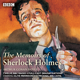 Icon image Sherlock Holmes: The Memoirs of Sherlock Holmes: Classic Drama from the BBC Archives