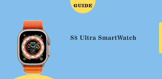 S8 Ultra SmartWatch guide