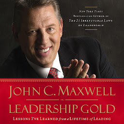 Icon image Leadership Gold: Lessons I've Learned from a Lifetime of Leading