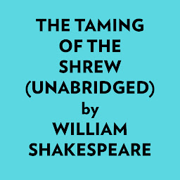 Slika ikone The Taming of the Shrew (Unabridged)