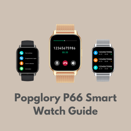 Popglory Smartwatch p66 Guide - Apps on Google Play