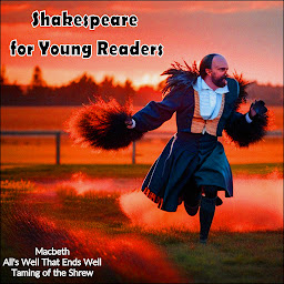 Symbolbild für Shakespeare for Young Readers: Macbeth - All's Well That Ends Well - Taming of the Shrew