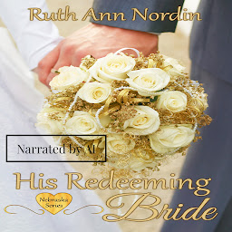 Icon image His Redeeming Bride: A Historical Western Widowed Heroine New Baby Lonely Hero with Daughter Romance