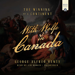 Icon image With Wolfe in Canada: The Winning of a Continent