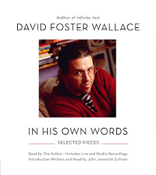 Icon image David Foster Wallace: In His Own Words