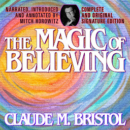 Icon image The Magic of Believing: Complete and Original Signature Edition