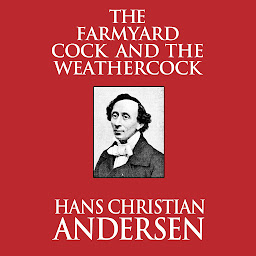 Icon image The Farmyard Cock and the Weathercock