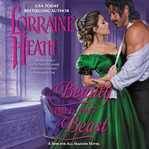 Beauty Tempts The Beast A Sins For All Season Novel By Lorraine Heath Audiobooks On Google Play