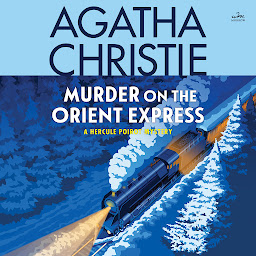 Icon image Murder on the Orient Express: A Hercule Poirot Mystery: The Official Authorized Edition