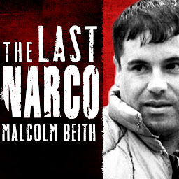 Icon image The Last Narco: Inside the Hunt for El Chapo, the World's Most-Wanted Drug Lord