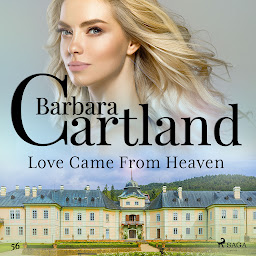 图标图片“Love Came From Heaven (Barbara Cartland's Pink Collection 56): Volume 56”