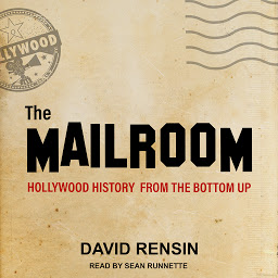 Icon image The Mailroom: Hollywood History from the Bottom Up