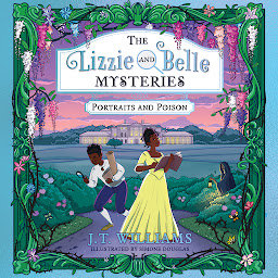 Icon image The Lizzie and Belle Mysteries: Portraits and Poison