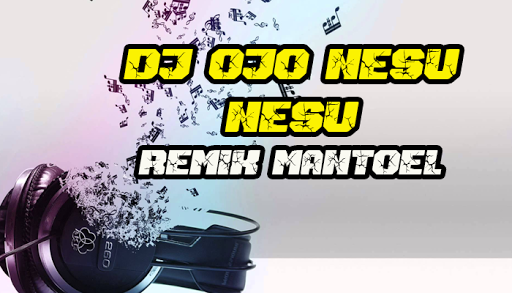 DJ Ojo Nesu Nesu - Remix Manto
