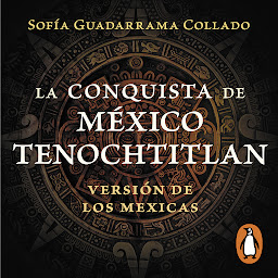 Obraz ikony: La conquista de México Tenochtitlan: Versión de los mexicas