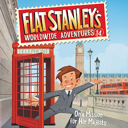 Icon image Flat Stanley's Worldwide Adventures #14: On a Mission for Her Majesty