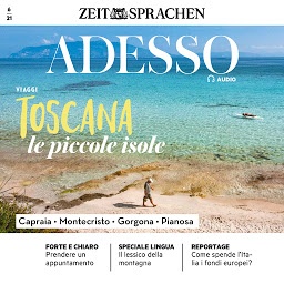 Obraz ikony: Italienisch lernen Audio - Die kleinen Inseln der Toskana (ADESSO Audio): Adesso Audio 06/21 – Toscana, le piccole isole