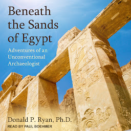 Icon image Beneath the Sands of Egypt: Adventures of an Unconventional Archaeologist