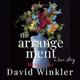 Obraz ikony: The Arrangement: A Love Story: [Unabridged Audiobook]