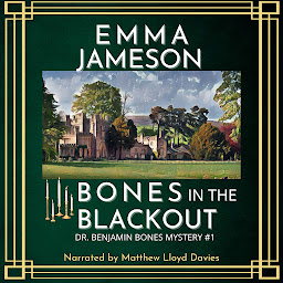 Icon image Bones In The Blackout: A Romantic Wartime Cozy Mystery
