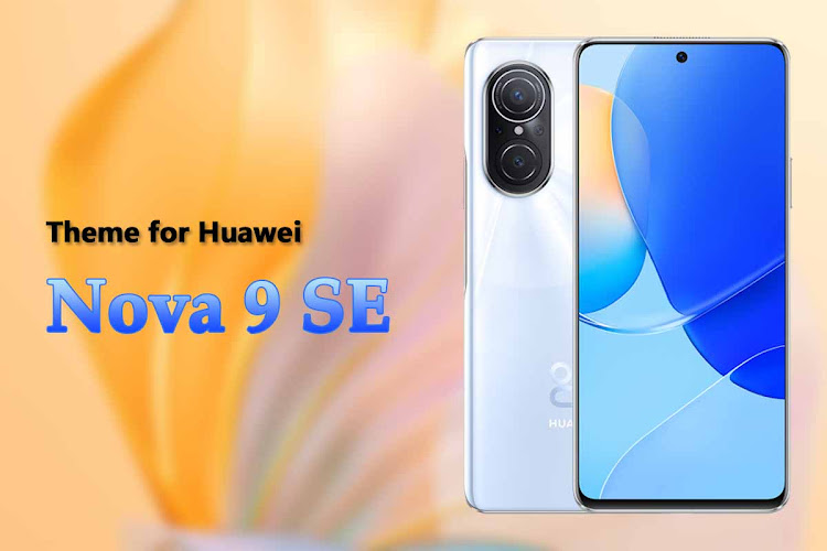 Theme for Huawei Nova 9 SE - 1.0.3 - (Android)