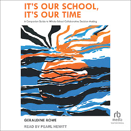 「It's Our School, It's Our Time: A Companion Guide to Whole-School Collaborative Decision-Making」圖示圖片