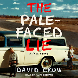 Obraz ikony: The Pale-Faced Lie: A True Story