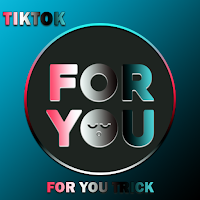 ForYou TikTok Trick -  Views - Followers