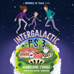 Icon image Intergalactic P.S. 3: A Wrinkle in Time Story