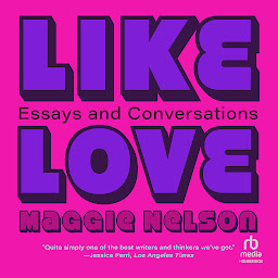 Icon image Like Love: Essays and Conversations
